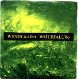 Wendy & Lisa - Waterfall 89